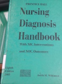 Nursing Diagnosis Handbook : With NIC Interventions and NOC Outcomes