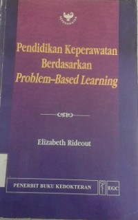 Pendidikan Keperawatan Berdasarkan Problem-Based Learning (Transforming Nursing Education Through Problem-Based Learning)