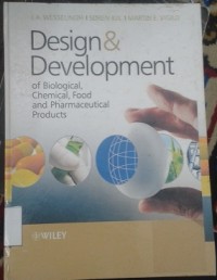 Design & Developmen: of biological, chemical,food and pharmaceutical products