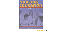 Nursing Education Foundations For Practice Excellence