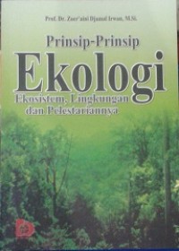Prinsip-prinsip Ekologi : Ekosistem, Lingkungan dan Pelestariannya