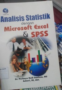 ANALISIS STATISTIK DENGAN MICROSOFT EXCEL & SPSS