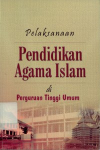 Pelaksanaan: Pendidikan Agama Islam di Perguruan Tinggi Umum