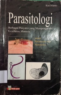 Parasitologi: Berbagai Penyakit yang Mempengaruhi Kesehatan Manusia untuk Paramedis dan Nonmedis