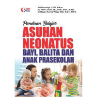 Panduan Belajar Asuhan Neonatus Bayi, Balita dan Anak Prasekolah
