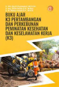 buku ajar k3 pertambangan dan perkebunan peminatan kesehatan dan keselamatan kerja (k3)
