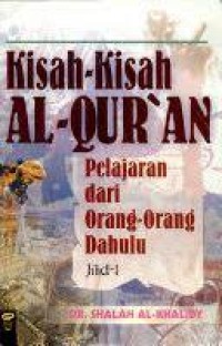 Kisah-Kisah Al-Qur'an ; Pelajaran dari Orang-orang dahulu