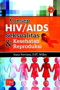 Konsep HIV dan AIDS seksuallitas & kesehatan Reproduksi
