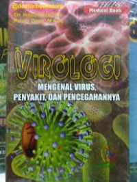 Virologi : Mengenal Virus, Penyakit dan Pencegahannya