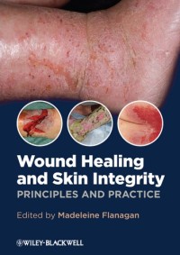 Wound Healing and Skin Integrity : Principles and Practice