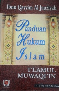 Panduan Hukum Islam : I'lamul Muwaqi'in