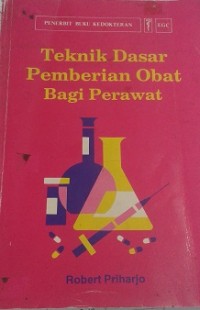 Teknik Dasar Pemberian Obat Bagi Perawat