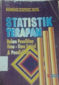 Image of Statistik Terapan : Dalam Penelitian Ilmu-Ilmu Sosial & Pendidikan