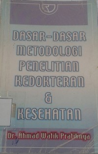Dasar- dasar metodologi penelitian kedokteran & kesehatan