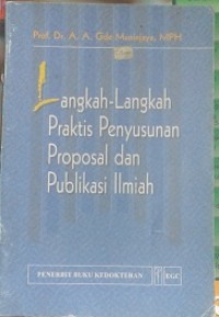 Langkah-langkah Praktis Penyusunan Proposal dan Publikasi Ilmiah