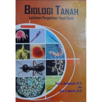 Biologi Tanah: Landasan Pengelolaan Tanah Sehat