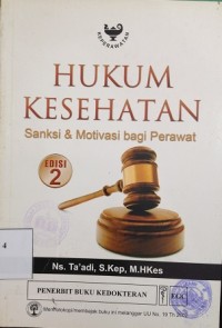 Hukum Kesehatan : Sanksi & Motivasi Bagi Perawat