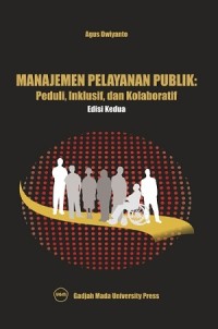 Manajemen Pelayanan Publik : Peduli, Inklusif dan Kolaboratif