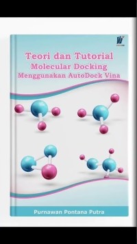 teori dan tutorial molecular docking : menggunakan autodock vina