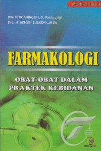 FARMAKOLOGI: OBAT-OBAT DALAM PRAKTEK KEBIDANAN